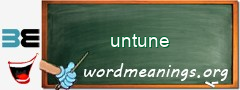 WordMeaning blackboard for untune